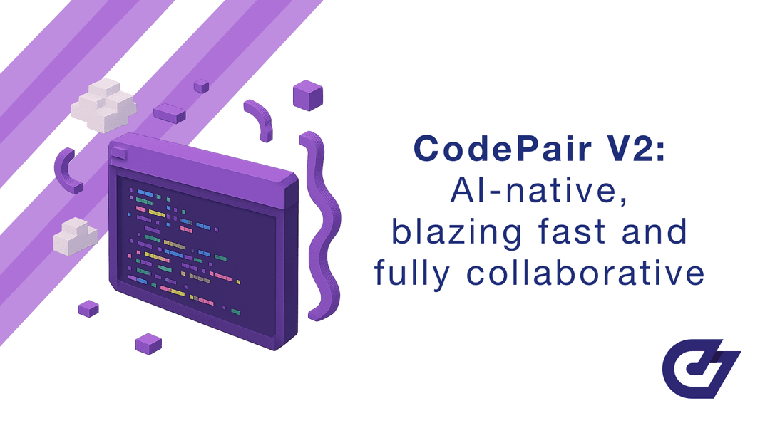 Announcing CodePair V2:
AI-native, blazing fast and fully collaborative